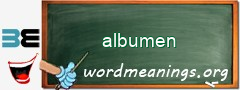 WordMeaning blackboard for albumen